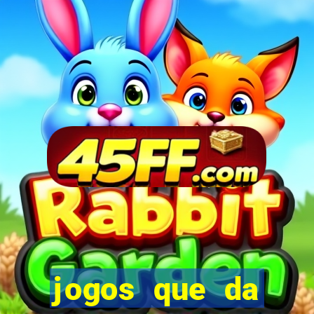 jogos que da dinheiro sem depositar